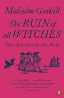 Zkáza všech čarodějnic - Život a smrt v Novém světě - Ruin of All Witches - Life and Death in the New World