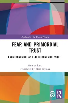 Strach a prvotní důvěra: Od stávání se egem ke stávání se celistvým - Fear and Primordial Trust: From Becoming an Ego to Becoming Whole