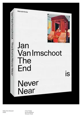 Jan Van Imschoot: Konec se nikdy neblíží - Jan Van Imschoot: The End Is Never Near