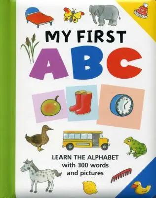 Moje první abeceda: Naučte se abecedu s 300 slovy a obrázky. - My First ABC: Learn the Alphabet with 300 Words and Pictures