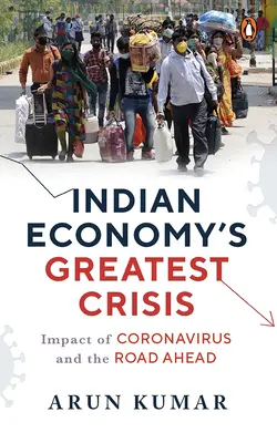 Největší krize indické ekonomiky: Dopad koronaviru a cesta před námi - Indian Economy's Greatest Crisis: Impact of Coronavirus and the Road Ahead