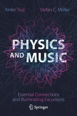 Fyzika a hudba - základní souvislosti a poučné exkurze - Physics and Music - Essential Connections and Illuminating Excursions