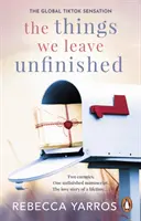 Věci, které necháváme nedokončené - TikTok mě přiměl si ji koupit: Srdceryvná a emotivní romance od autorky bestsellerů - Things We Leave Unfinished - TikTok made me buy it: A heart-wrenching and emotional romance from the bestselling author