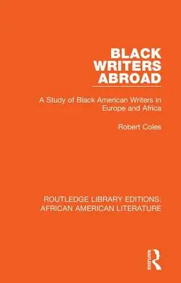 Černošští spisovatelé v zahraničí: Studie o černošských amerických spisovatelích v Evropě a Africe - Black Writers Abroad: A Study of Black American Writers in Europe and Africa