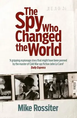 Špion, který změnil svět - The Spy Who Changed the World