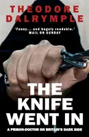 Nůž šel dovnitř - Vězeňský lékař o temné straně Británie - Knife Went In - A Prison-Doctor on Britain's Dark Side