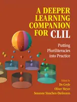 A Deeper Learning Companion for CLIL: Pluriliterární dovednosti v praxi - A Deeper Learning Companion for CLIL: Putting Pluriliteracies Into Practice