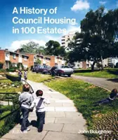 Historie obecního bydlení ve 100 sídlech - A History of Council Housing in 100 Estates
