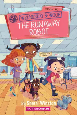 Středa a haf č. 3: Robot na útěku - Wednesday and Woof #3: The Runaway Robot