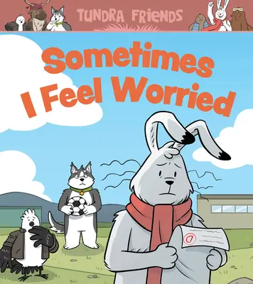 Někdy se cítím ustaraně: Anglické vydání - Sometimes I Feel Worried: English Edition