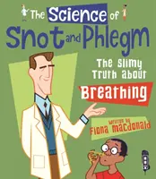 Věda o soplech a hlenu - slizká pravda o dýchání - Science Of Snot & Phlegm - The Slimy Truth About Breathing