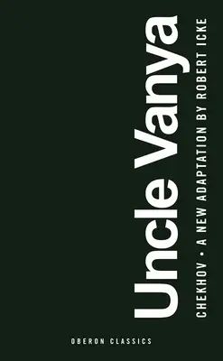 Strýček Váňa: Scény z venkovského života - Uncle Vanya: Scenes from Country Life