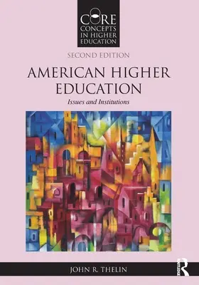 Americké vysokoškolské vzdělávání: Problémy a instituce - American Higher Education: Issues and Institutions