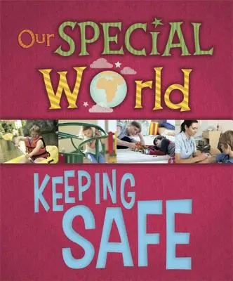 Náš zvláštní svět: Udržování bezpečí - Our Special World: Keeping Safe