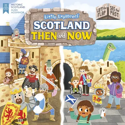 Malí průzkumníci: Skotsko tehdy a dnes (Zvedni klapku, nahlédni do minulosti) - Little Explorers: Scotland Then and Now (Lift the Flap, See the Past)