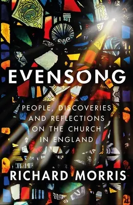 Večerní zpěv: Úvahy o církvi v Anglii - Evensong: Reflections on the Church in England