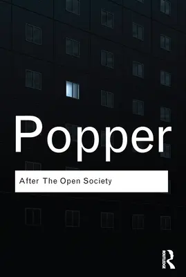 Po otevřené společnosti: Vybrané sociální a politické spisy - After the Open Society: Selected Social and Political Writings