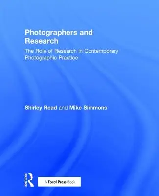 Fotografové a výzkum: Úloha výzkumu v současné fotografické praxi - Photographers and Research: The Role of Research in Contemporary Photographic Practice