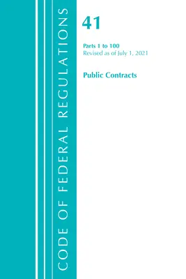 Sbírka federálních předpisů, hlava 41 Veřejné zakázky a správa majetku 1-100, revidováno k 1. červenci 2021. - Code of Federal Regulations, Title 41 Public Contracts and Property Management 1-100, Revised as of July 1, 2021