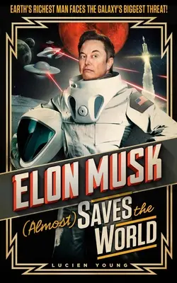 Elon Musk (téměř) zachránil svět - Elon Musk (Almost) Saves the World