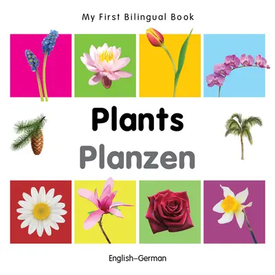 Moje první dvojjazyčná kniha-rostliny (anglicko-německy) - My First Bilingual Book-Plants (English-German)