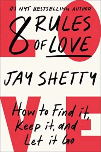 8 pravidel lásky: Jak ji najít, udržet a nechat odejít - 8 Rules of Love - How to Find It, Keep It, and Let It Go