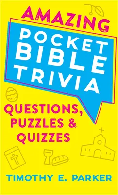 Úžasné biblické zajímavosti do kapsy - otázky, hádanky a kvízy - Amazing Pocket Bible Trivia - Questions, Puzzles & Quizzes