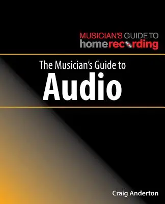 Muzikantův průvodce zvukem - The Musician's Guide to Audio