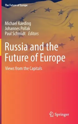 Rusko a budoucnost Evropy: Pohledy z hlavních měst - Russia and the Future of Europe: Views from the Capitals
