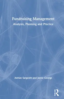Řízení fundraisingu: Vydavatelství: Analýza, plánování a praxe - Fundraising Management: Analysis, Planning and Practice