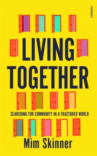 Žít spolu - hledání společenství v rozvráceném světě - Living Together - Searching for Community in a Fractured World