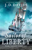Námořník svobody - „Rivalové nesmrtelného Patricka O'Briana“ Angus Donald - Sailor of Liberty - 'Rivals the immortal Patrick O'Brian' Angus Donald