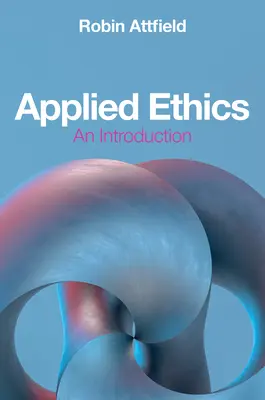 Aplikovaná etika: Úvod - Applied Ethics: An Introduction