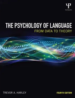Psychologie jazyka: Od dat k teorii - The Psychology of Language: From Data to Theory