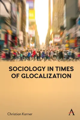 Sociologie v době glokalizace - Sociology in Times of Glocalization