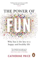 Síla zábavy - Proč je zábava klíčem ke šťastnému a zdravému životu - Power of Fun - Why fun is the key to a happy and healthy life