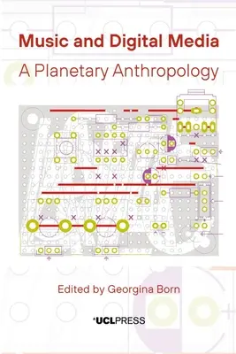 Hudba a digitální média: Planetární antropologie: digitální média a digitální média: planetární antropologie - Music and Digital Media: A Planetary Anthropology