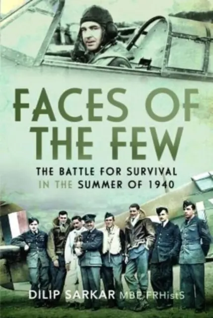 Tváře těch několika: Bitva o přežití v létě 1940 - Faces of the Few: The Battle for Survival in the Summer of 1940