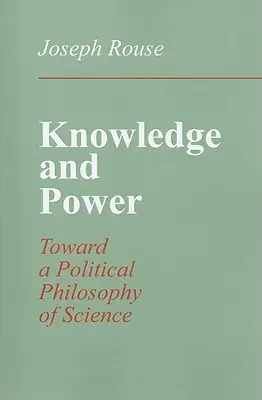 Vědění a moc: K politické filozofii vědy - Knowledge and Power: Toward a Political Philosophy of Science
