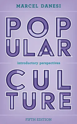 Populární kultura: Úvodní perspektivy, páté vydání - Popular Culture: Introductory Perspectives, Fifth Edition