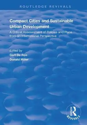 Kompaktní města a udržitelný rozvoj měst: Kritické hodnocení politik a plánů z mezinárodní perspektivy - Compact Cities and Sustainable Urban Development: A Critical Assessment of Policies and Plans from an International Perspective