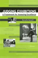 Posuzování výstav: [S kompaktním diskem] - Judging Exhibitions: A Framework for Assessing Excellence [With Compact Disk]