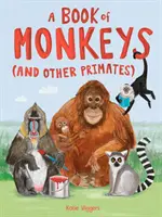 Kniha o opicích (a jiných primátech) - A Book of Monkeys (and other Primates)