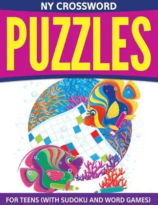 NY křížovky pro teenagery (se sudoku a slovními hrami) - NY Crossword Puzzles For Teens (With Sudoku And Word Games)