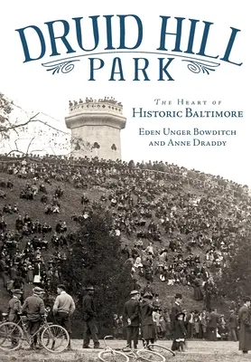 Park Druid Hill: Srdce historického Baltimoru - Druid Hill Park: The Heart of Historic Baltimore