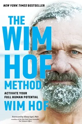 Metoda Wima Hofa: Aktivujte svůj plný lidský potenciál - The Wim Hof Method: Activate Your Full Human Potential