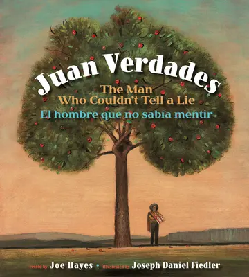Juan Verdades: El Hombre Que No Saba Mentir: The Man Who Couldn't Tell a Lie / El Hombre Que No Saba Mentir - Juan Verdades: The Man Who Couldn't Tell a Lie / El Hombre Que No Saba Mentir