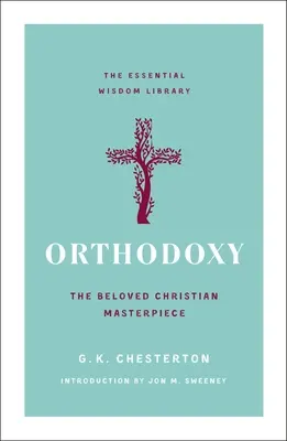 Pravoslaví: Milované křesťanské mistrovské dílo - Orthodoxy: The Beloved Christian Masterpiece