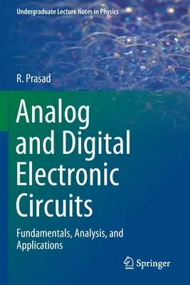 Analogové a digitální elektronické obvody: Elektronické obvody a digitální elektronika: základy, analýza a aplikace - Analog and Digital Electronic Circuits: Fundamentals, Analysis, and Applications