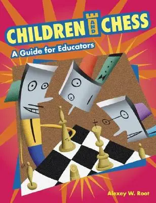 Děti a šachy: Příručka pro pedagogy - Children and Chess: A Guide for Educators